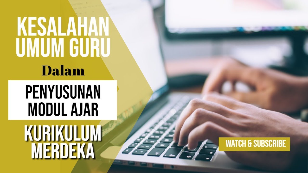 Kesalahan yang Banyak Dilakukan Guru dalam Penyusunan Modul Ajar Kurikulum Merdeka
