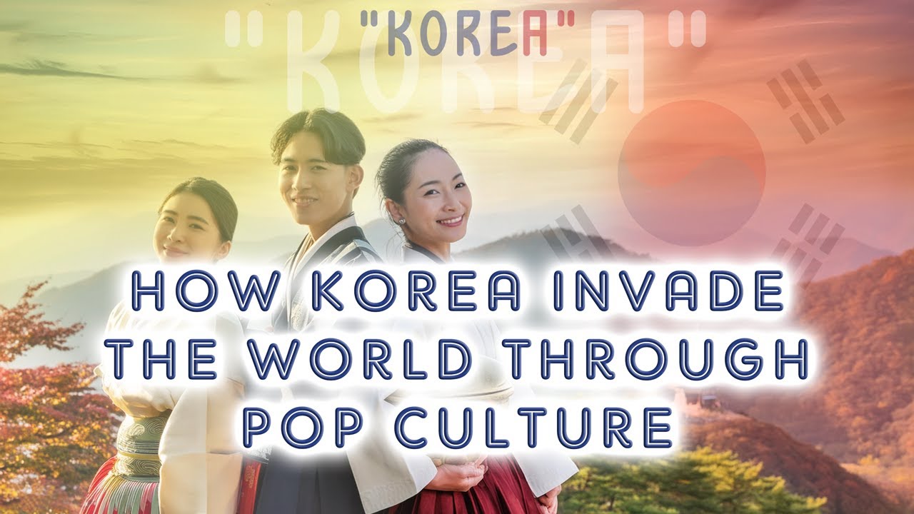 HOW SOUTH KOREA CONQUER THE WORLD?