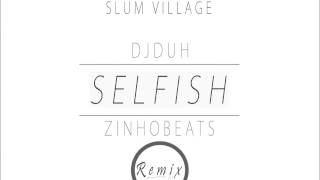 Slum Village - Selfish (Remix by DjDuhNosBeats & Zinho Beats)