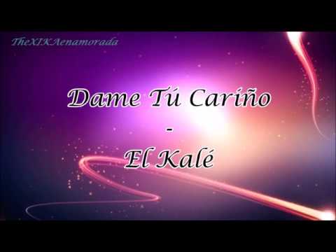 Dame Tú Cariño - El Kalé