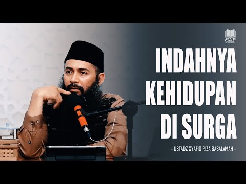 INDAHNYA KEHIDUPAN DI SURGA‼️| USTADZ SYAFIQ RIZA BASALAMAH