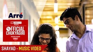 Official Chukyagiri | Shayad Hum Phir Mile