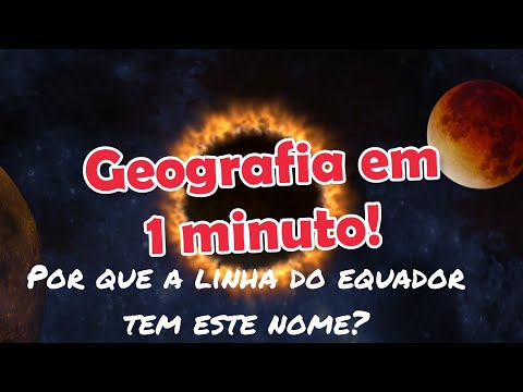 [GEOGRAFIA EM 1 MINUTO] POR QUE A LINHA DO EQUADOR TEM ESTE NOME?