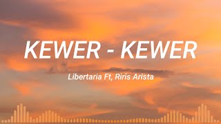 Download lagu Kewer - Kewer - Libertaria Ft, Riris Arista (Indonesia lyrics music) mp3