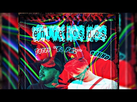 Entre Los Dos - Totoy "El Frío" X Dekko