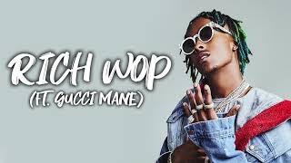 Rich The Kid & Gucci Mane - Rich Wop (Lyrics)