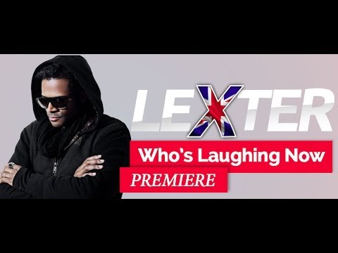 Lexter - Who's Laughing Now (Premiere, official video)