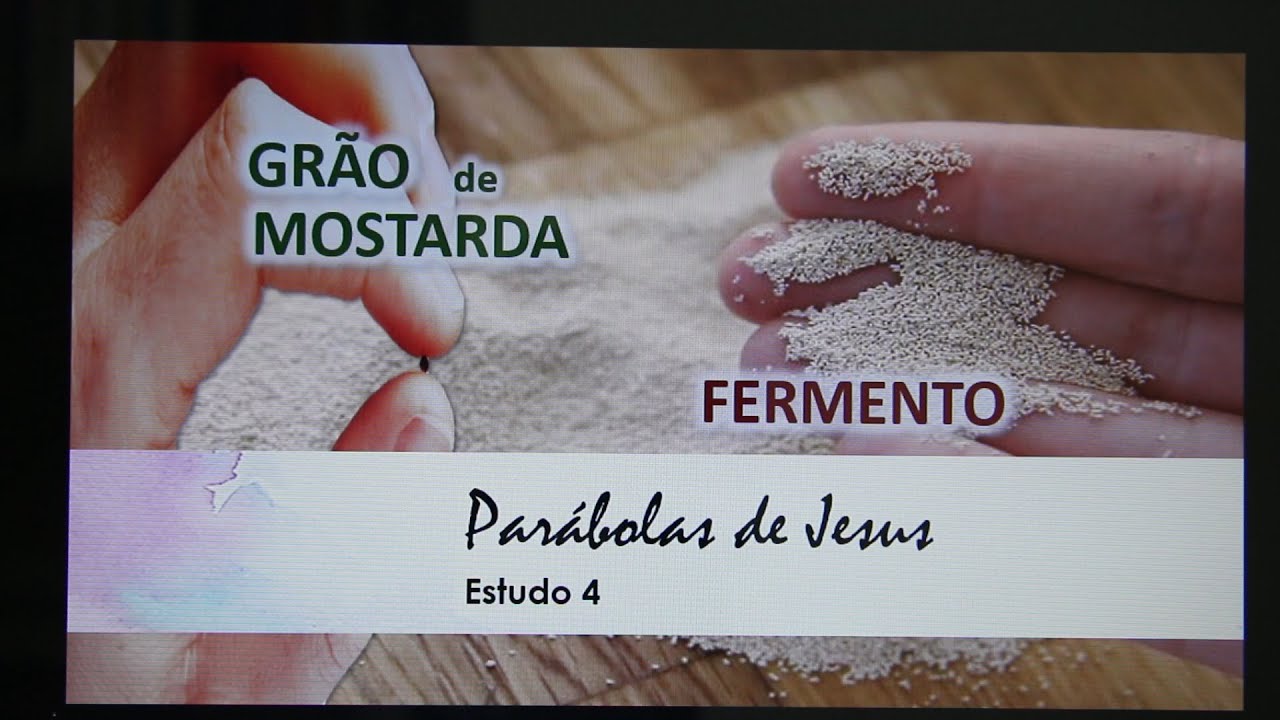 Pr Rodrigo | Grão de Mostarda | Fermento | Parábolas de Jesus | Estudo 4