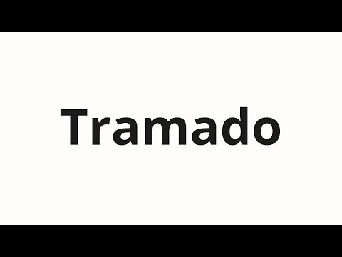 How to pronounce Tramado