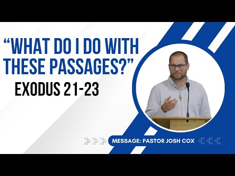 “What Do I Do With These Passages?” Exodus 21-23