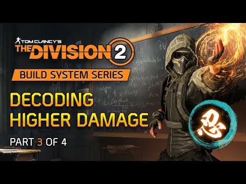 Division 2 Build System: Decoding Higher Damage - Part 3