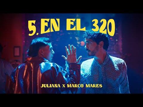 Juliana ft @marcomares  - En El 320 (Videoclip Oficial)