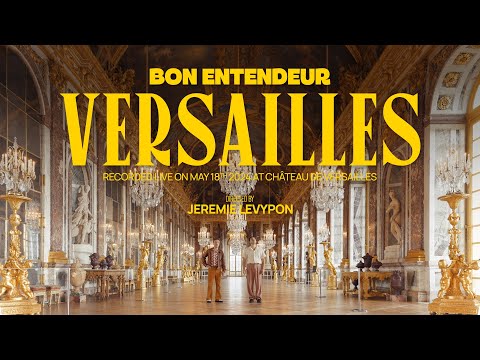 BON ENTENDEUR - DJ SET at CHÂTEAU DE VERSAILLES