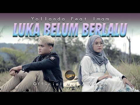 Yollanda Ft. Imam Fahreza - Luka Belum Berlalu (Official Music Video)