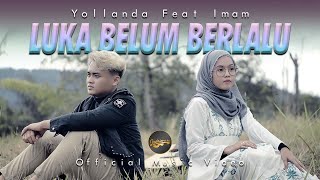 Download lagu Yollanda Ft. Imam Fahreza - Luka Belum Berlalu mp3 Download lagu Yollanda Ft. Imam Fahreza - Luka Belum Berlalu mp3