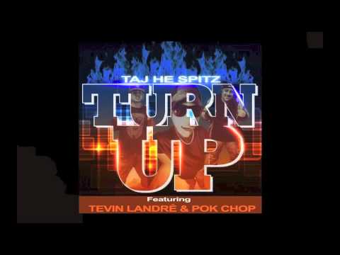 Taj-He-Spitz ft. Pok'Chop & Tevin Landre - Turn Up [Prod. By TrackSlammaz] [NEW 2014]