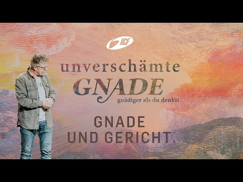 UNVERSCHÄMTE GNADE | GNADE UND GERICHT | STEFFEN BECK
