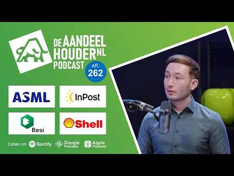 ASML, Shell, InPost, Besi,  ASMI, OCI, Sligro & veel meer! | DeAandeelhouder Podcast Afl. 262