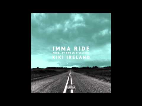 Kiki Ireland - Imma Ride (Prod. Swagg R' Celious) RnBass