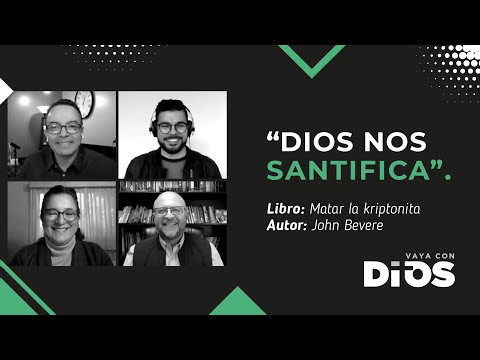 VayaConDios Ep.257 - Dios nos santifica