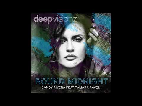Sandy Rivera featuring Tamara Raven - Round Midnight (Soul Vision Remix)