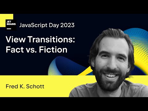 View Transitions: Fact vs. Fiction, by Fred K. Schott