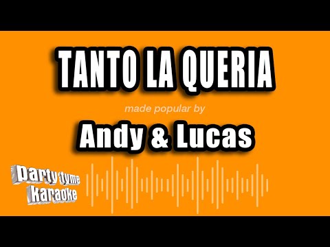Andy & Lucas - Tanto La Queria (Versión Karaoke)