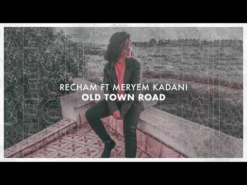 Recham Ft Meryem Kadani - Old Town Road