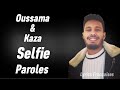 Oussama - Selfie feat Kaza (Paroles / Lyrics)