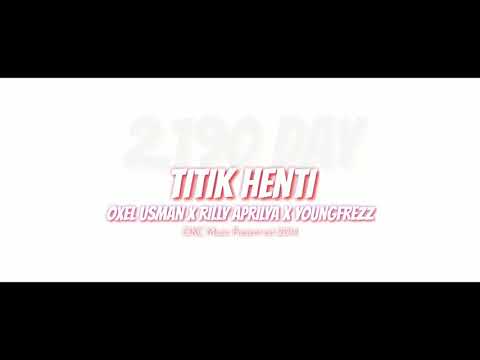 Oxel Usman - Titik Henti (ft Rilly & YoungFrezz)