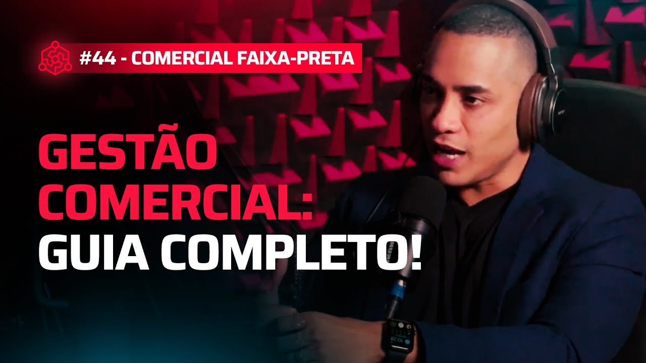 #44 Gestão Comercial: Guia Completo!