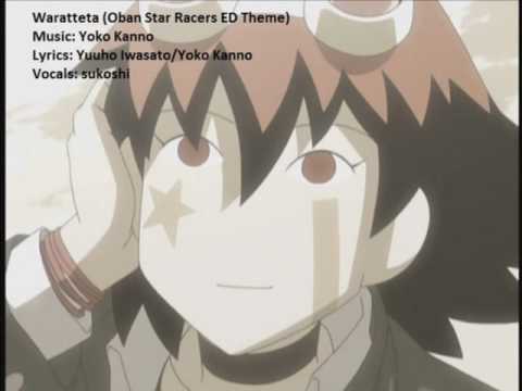 Waratteta FULL version (Oban Star Racers Ending Theme) by sukoshi
