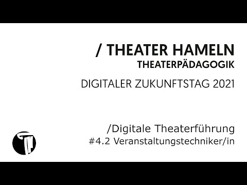 Digitale Theaterführung # 4.2 Veranstaltungstechniker*in