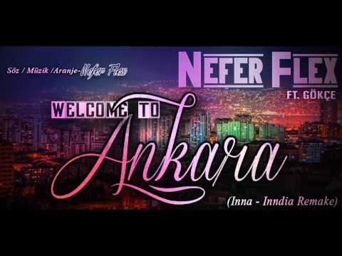 Nefer Flex - Welcome to Ankara Feat. Gökçe (Inna - Inndia Remake)