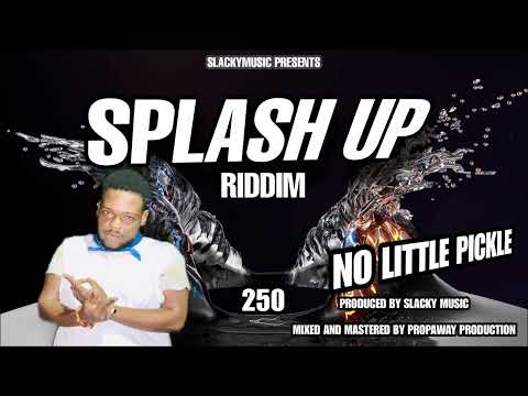 250 - No Little Pickle {Soca 2023} Splash Up Riddim