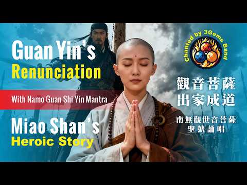 🎬 Guan Yin’s Renunciation: Story of Miao Shan - Avalokiteshvara Hears the Cries of the World