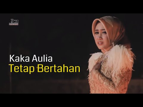 Kaka Aulia - Tetap Bertahan- (Official Music Video)