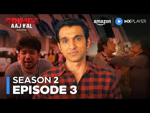 Crimes Aaj Kal Season 2 Episode 3 | New Hindi Crime Drama Web Series | Amazon MX Player