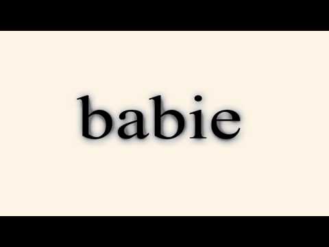 How to Pronounce Babie