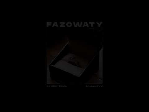 10. Fazowaty - Romantyk ("Synestezja LP")