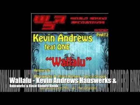 Wallalu - Kevin Andrews - Hauswerks & Rosie Romero Remix