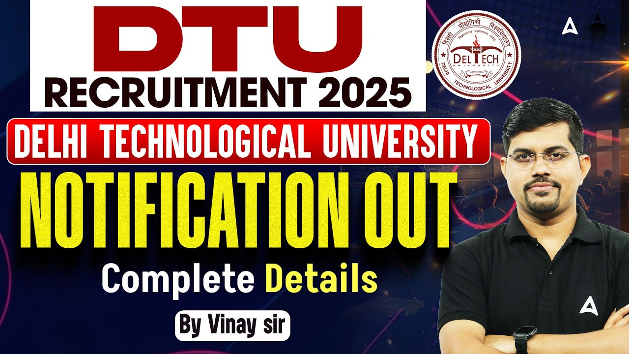 DTU Recruitment 2025 Notification | Eligibility, Syllabus, Exam Pattern, Salary, Selection Process