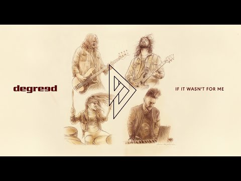 Degreed - "If It Wasn't For Me" - Lyric Video