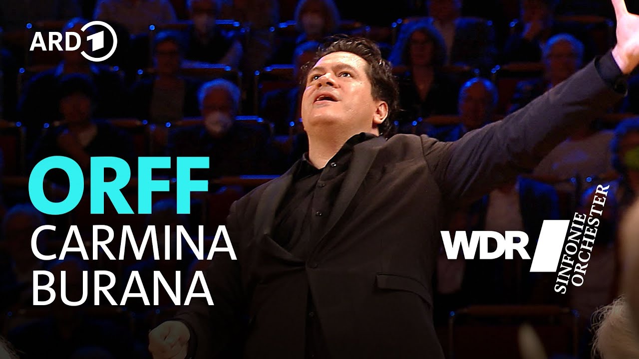 Carl Orff - Carmina Burana | Cristian Măcelaru | WDR Symphony Orchestra | WDR Radio Choir