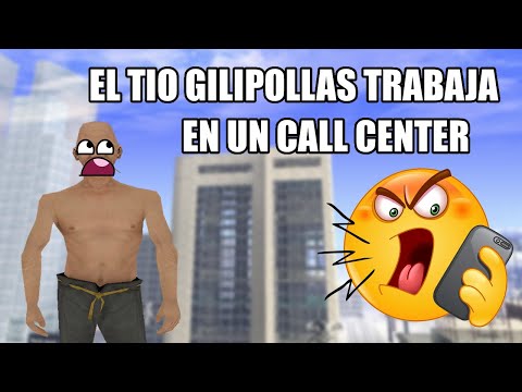 😪 El Tío Gilipollas Trabaja en un CALL CENTER - GTA San Andreas Loquendo 😯☎️