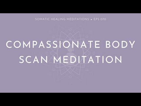 Compassionate Body Scan Meditation