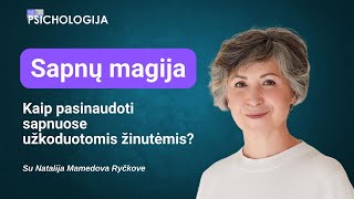 Sapnų magija. Kaip pasinaudoti sapnuose užkoduotomis žinutėmis?