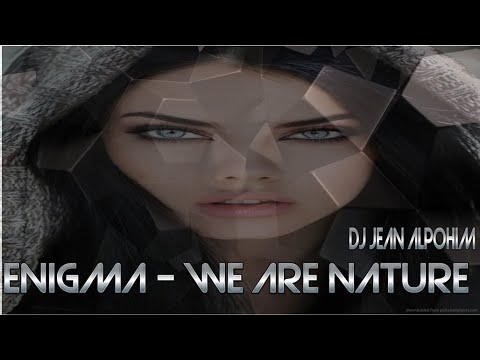 Enigma - We Are Nature *  (Trance Mix 2014 Dj Jean Alpohim )