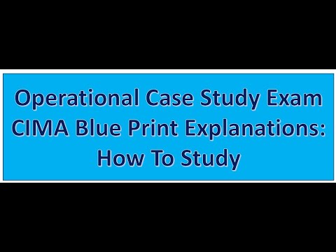 CIMA Operational Case Study Exam: Blue Prints: How To Study