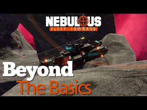 Nebulous Fleet Command - Beyond The Basics